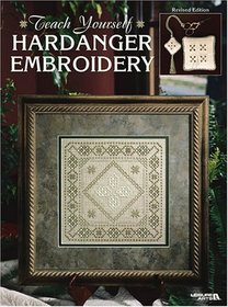 Teach Yourself Hardanger Embroidery (Leisure Arts #3278)