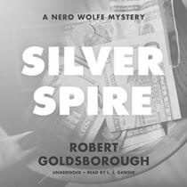 Silver Spire (Rex Stout's Nero Wolfe, Bk 6) (Audio CD) (Unabridged)