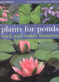 Plants for Ponds, Rock and Water Features