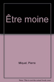 Etre moine (Semeurs) (French Edition)