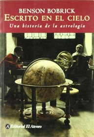 Escrito En El Cielo/ the Fated Sky: Una Historia De La Astrologia