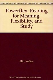 Powerflex: Reading for Meaning, Flexibility, and Study