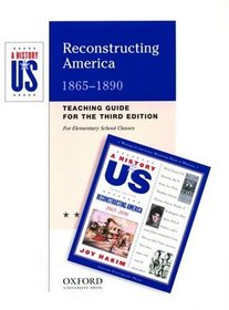 A Reconstructing America: Elementary Grades Teaching Guide A History of US Book 7