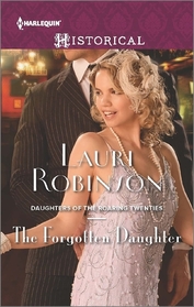 The Forgotten Daughter (Daughters of the Roaring Twenties) (Harlequin Historical, No 1254)