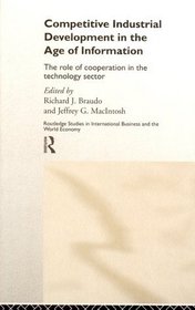 Competitive Industrial Development in the Age of Information (Routledge Studies in International Business and the World Economy)