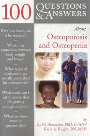 100 Questions & Answers About Osteoporosis and Osteopenia (100 Questions & Answers about . . .)