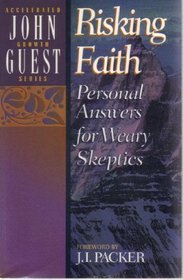 Risking Faith: Personal Answers for Weary Skeptics (Accelerated Growth)