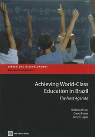 Achieving World Class Education in Brazil: The Next Agenda (Directions in Development)