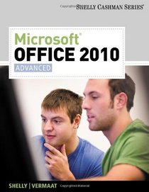 Microsoft  Office 2010: Advanced (Shelly Cashman Series? Office 2010)