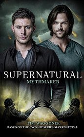 Mythmaker (Supernatural, Bk 14)