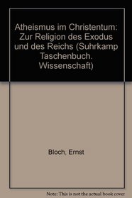 Atheismus im Christentum: Zur Religion des Exodus und des Reichs (Suhrkamp Taschenbuch. Wissenschaft)
