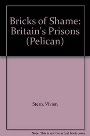 Bricks of Shame: Britain's Prisons (Pelican)