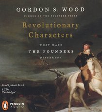 Revolutionary Characters: What Made the Founders Different (Audio CD) (Unabridged)