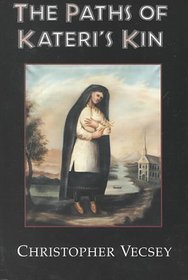 The Paths of Kateri's Kin (American Indian Catholics (Paperback))