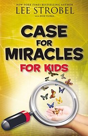 Case for Miracles for Kids (Case for Christ Series for Kids)