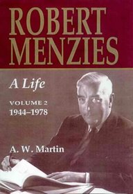 Robert Menzies: A Life: Volume 2, 1944-1978 (Robert Menzies, a Life, 1944-1978)