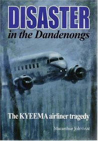 Disaster in the Dandenongs - The Kyeema Airliner Tragedy