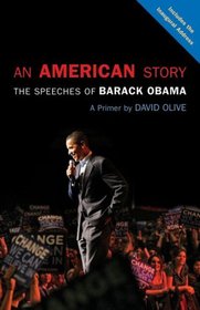 An American Story: The Speeches of Barack Obama: A Primer