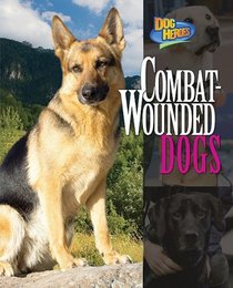 Combat-Wounded Dogs (Dog Heroes)