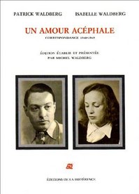 Un amour acephale: Correspondance, 1940-1949 (Litterature) (French Edition)