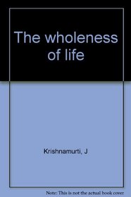 The wholeness of life