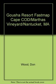 Gousha Resort Fastmap Cape Cod/Marthaps Vineyard/Nantucket, Ma