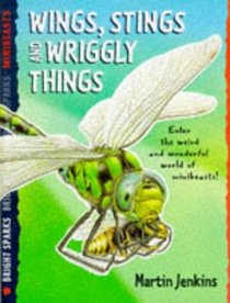 Bright Sparks Wings, Stings and Wriggly Things (Bright Sparks)