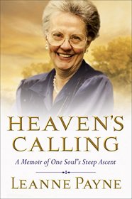 Heaven's Calling: A Memoir of One Soul's Steep Ascent