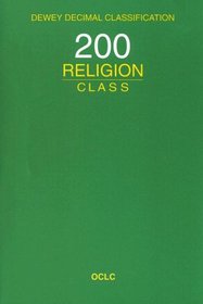 Dewey Decimal Classification: 200 Religion Class Edition