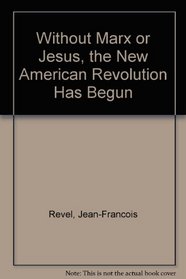 Without Marx or Jesus:  the New American Revolution Has Begun