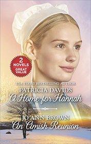 A Home for Hannah (Brides of Amish Country, Bk 6) / An Amish Reunion (Amish Hearts, Bk 5)