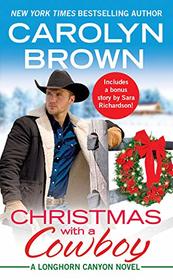 Christmas with a Cowboy: Includes a bonus novella (Longhorn Canyon)