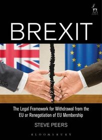 Brexit: The Legal Framework for Withdrawal from the EU or Renegotiation of EU Membership