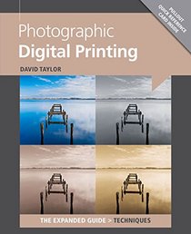 Photographic Digital Printing (Expanded Guides - Techniques)