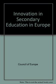 Innovation in Secondary Education in Europe