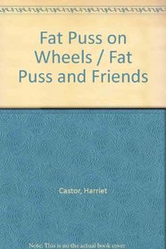 Fat Puss on Wheels / Fat Puss and Friends