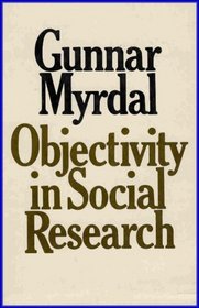 Objectivity in Social Research.
