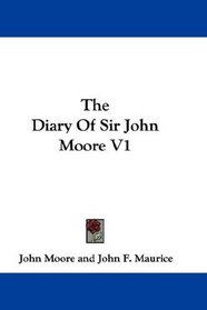 The Diary Of Sir John Moore V1