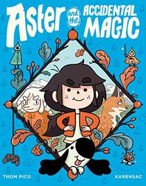 Aster and the Accidental Magic: (A Graphic Novel)