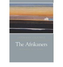 Afrikaners, The: The Biography of a People