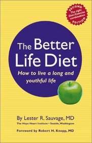 The Better Life Diet: How to Live a Long and Youthful Life