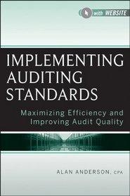 Implementing Audit Standards + Website: Maximizing Efficiency and Improving Audit Quality