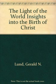 Light of the World : Insights into the Birth of Christ