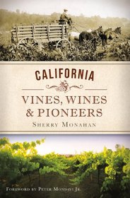 California Vines, Wines and Pioneers (American Palate)