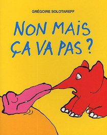 Non Mais Ca Va Pas (French Edition)
