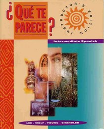 Qu te parece? Intermediate Spanish Instructor's Edition