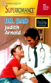 Dr. Dad (Daddy School, Bk 4) (Harlequin Superromance, No 894)