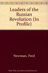 Leaders of the Russian Revolution (In Profile)
