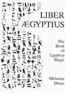Liber Aegyptius: The Book of Egyptian Magic