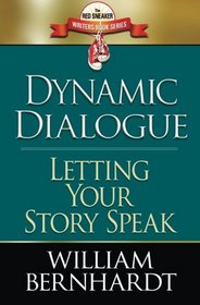Dynamic Dialogue: Letting Your Story Speak (The Red Sneaker Writers Books Series)